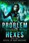 [Hexed in New Orleans 02] • The Problem With Hexes